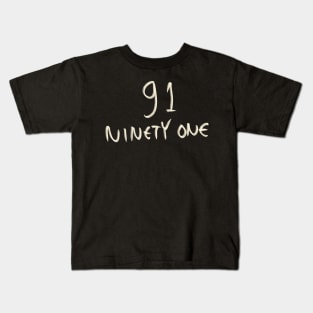 Hand Drawn Letter Number 91 Ninety One Kids T-Shirt